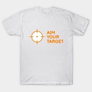 Aim your target! T-Shirt